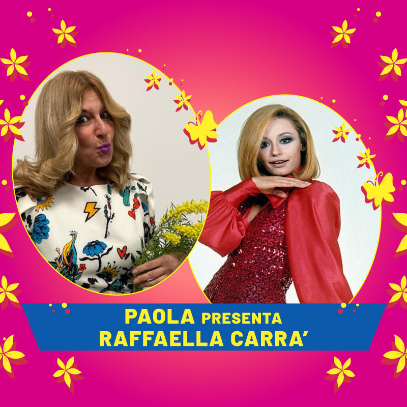 Paola presenta Raffaela Carrà