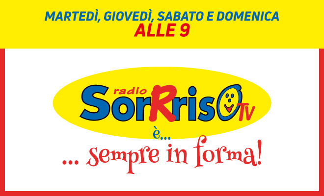 Sorrriso è sempre in forma - Programma Sorrriso è sempre in forma - Programma