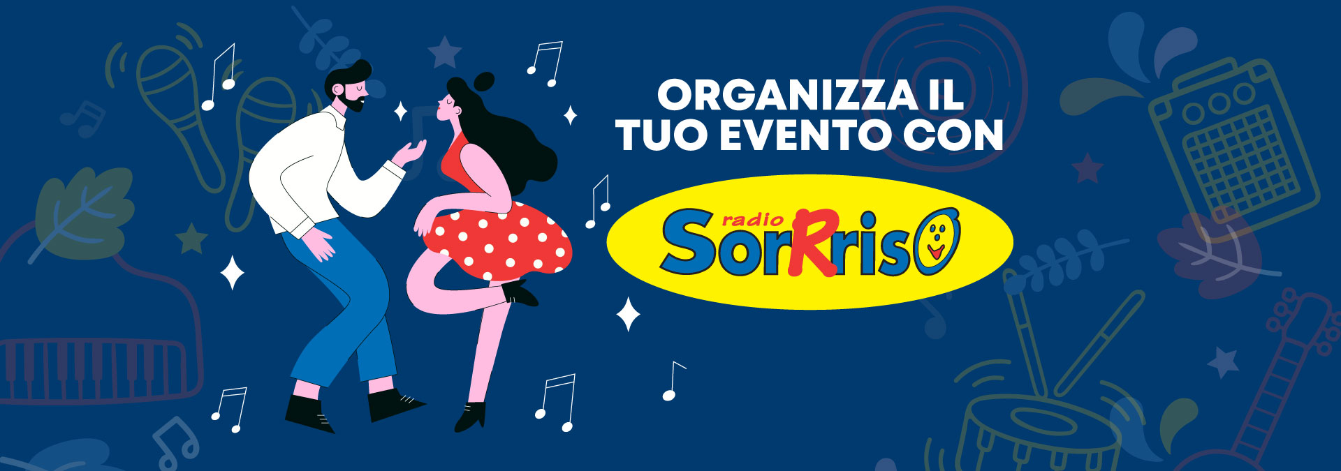 Organizza il tuo evento con Radio Sorrriso Organizza il tuo evento con Radio Sorrriso