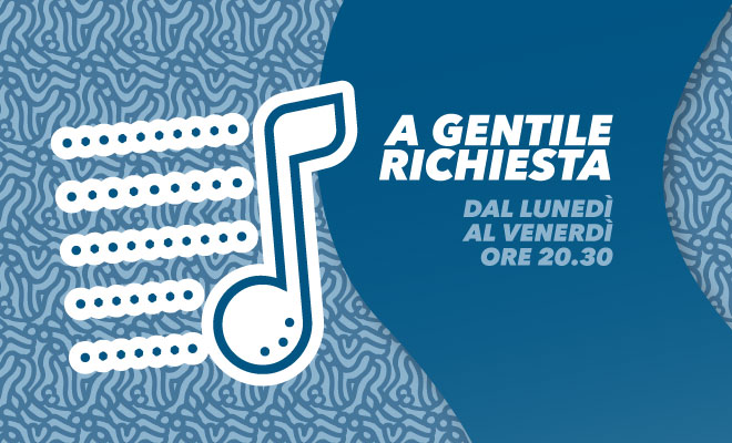 A Gentile Richiesta - Programma TV